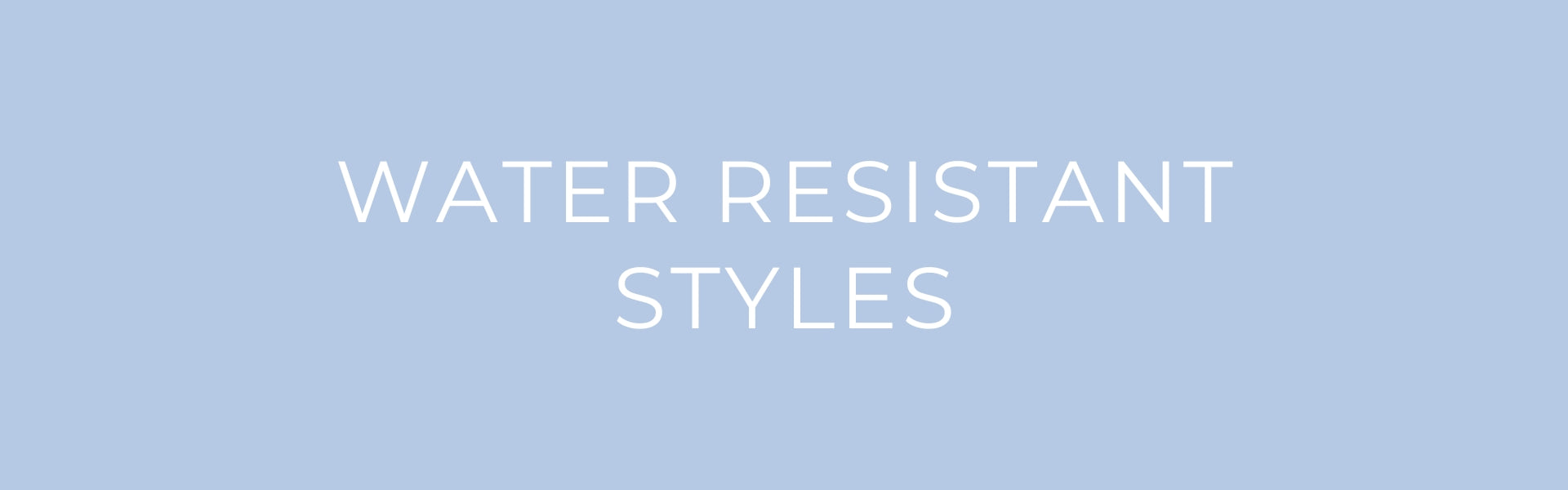 Water Resistant Items